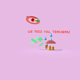 We need you, teachers!