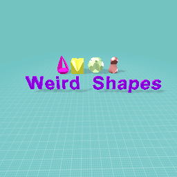 Weird Shapes