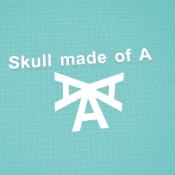 U see the skull? It is made only of A letters!