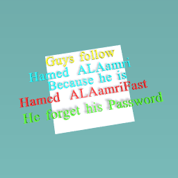 Follow Hamed ALAamri Because he is Hamed ALAamriFast