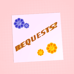 Any requests?