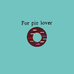 For pie lover!