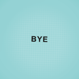 BYE