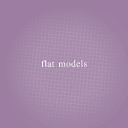 flat models!