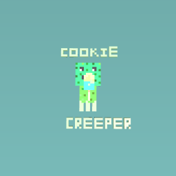 Cookie Creeper