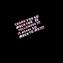 Thx SO much for 22 followers