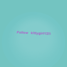Follow kittygirl12