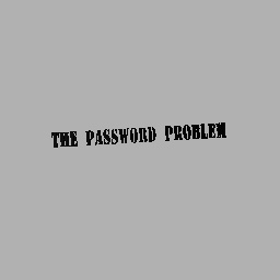 The password problem