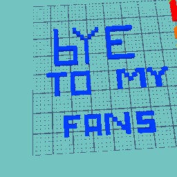 good bye to my fans