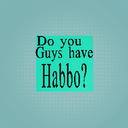 Do you guys have......