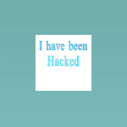 I have been hacked