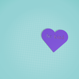 be kind