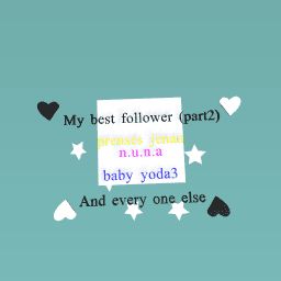 My best follower (part2)