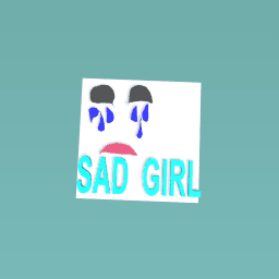 SAD GIRL