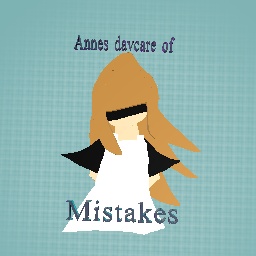 Annes day care of mistakes {tralier}
