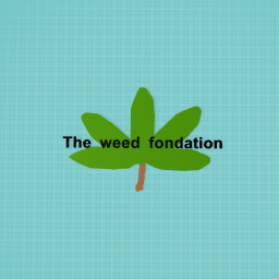 The weed fondation