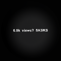 6.9k views? /leny face/