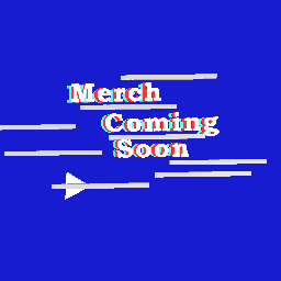 Merch coming soon :}