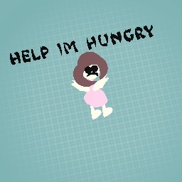 help im hungryyy