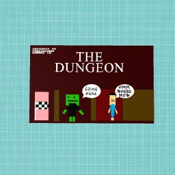 THE DUNGEON IS NOW OUT!