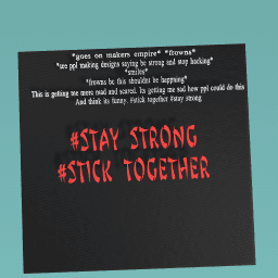 #stay strong #stick together
