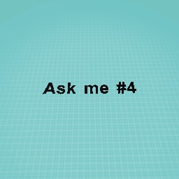 Ask me #4