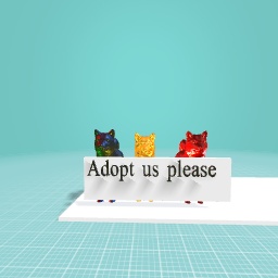 Please adopt us