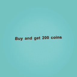 Buy and get 200 coins