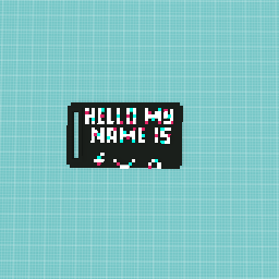 Hello my name is NEON