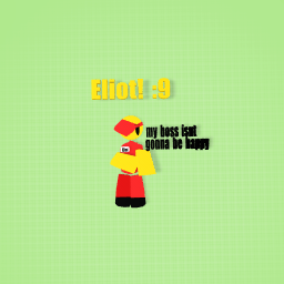 Eliot! :9