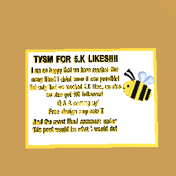 TYSM FOR 5.K LIKES!