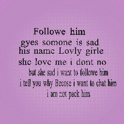 followe him