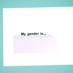 My gender reval