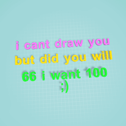 i canot draw you its really hard