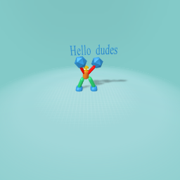 Hello dudes