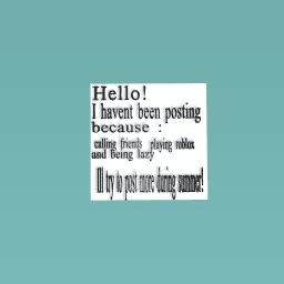 why I havent been posting