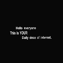 Daily dose of internet intro.