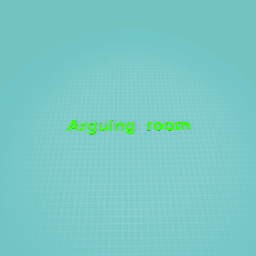 Arguing room