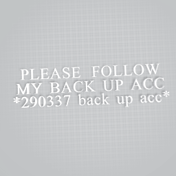 PLEASE FOLLOW MY BACK UP ACC 290337 BACK UP ACC