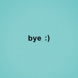 bye :)