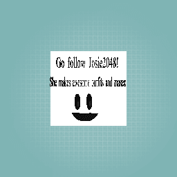 Plz go follow Josie2048
