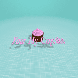 Your My Cupcake