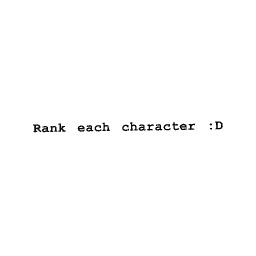 『 Rank My Characters! 』