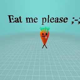 Carrot wants to be eaten