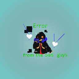 Error sans from the bad guys