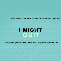 I quit….