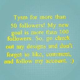 tysm for 50+ followers