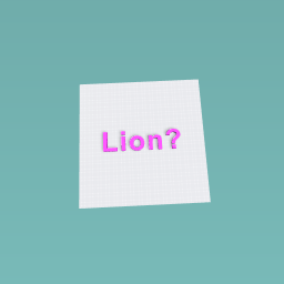 Lion?