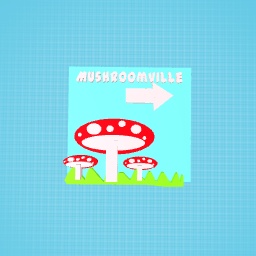 Mushroomville