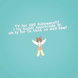 TY FOR 200 fallowers & 5k likes!!!
